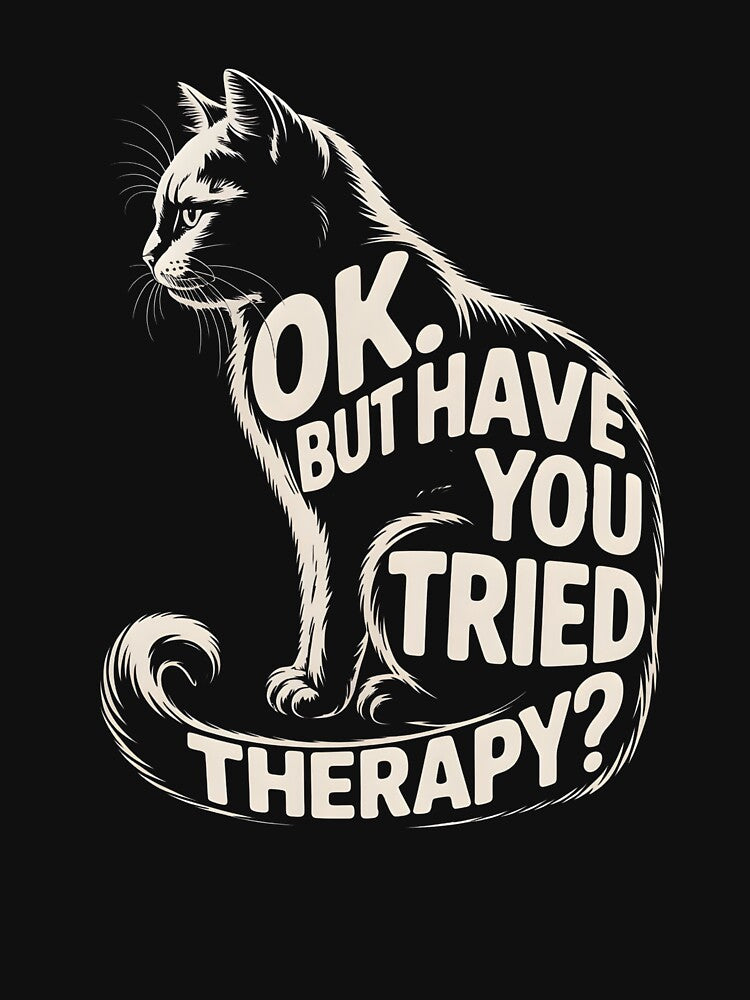Ok. But Have You Tried Therapy? – Cat Typography Mental Health Shirt by Slavicsoul Hoodie, Sweatshirt (Image 3)