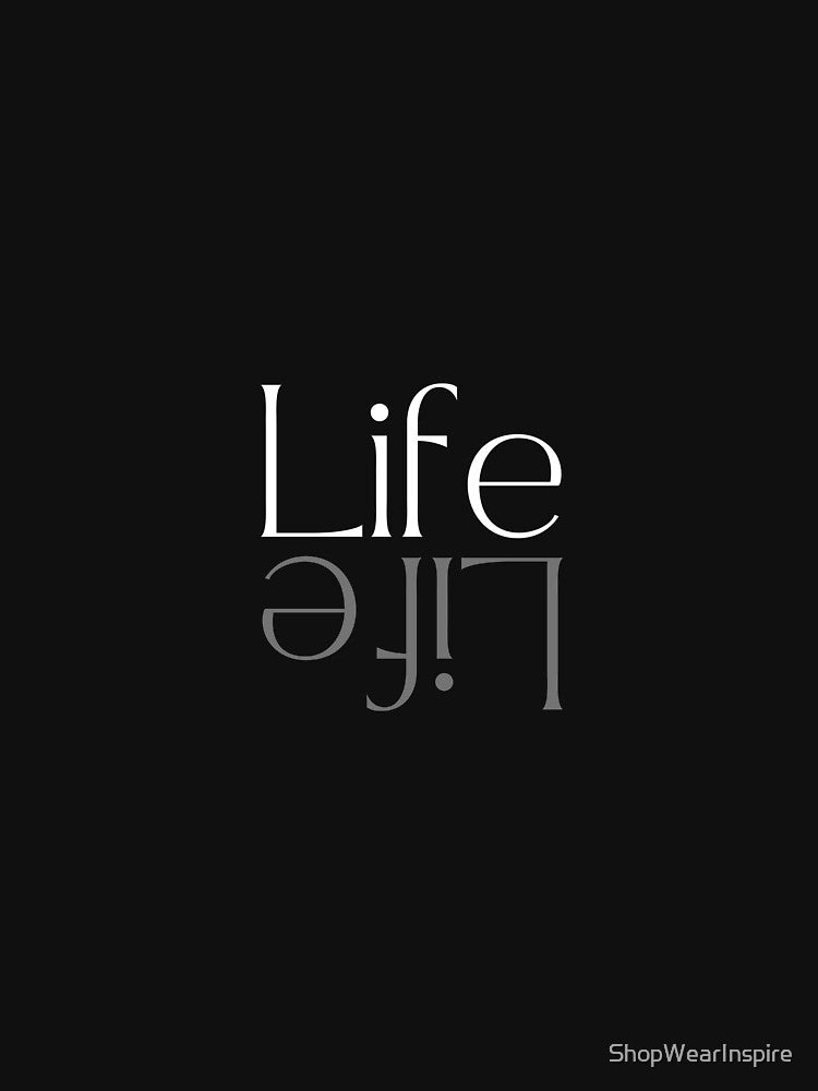 Life || Reflection Typography || Mirror Typography by ShopWearInspire T-Shirts, Hoodie, Sweatshirt (Image 3)