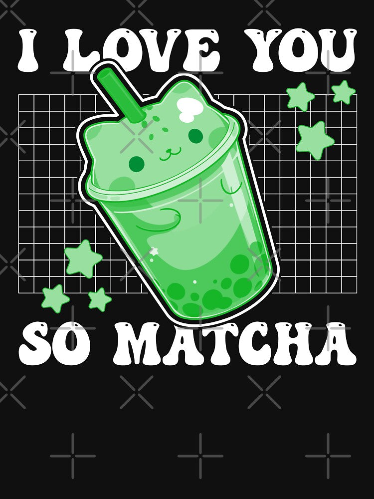 I Love You So Matcha Lover Green Tea - Japanese Matcha Latte by buy-on-demand T-Shirts, Hoodie, Sweatshirt (Image 3)