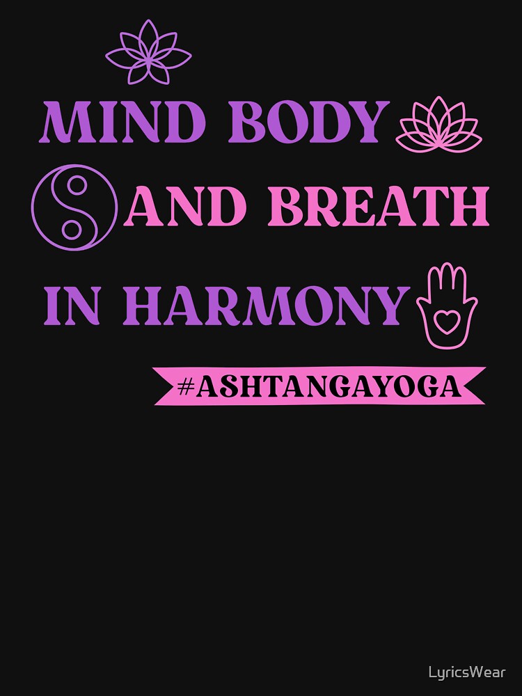 Mind Body Breath Harmony #ASHTANGAYOGA T-Shirts, Hoodie, Sweatshirt