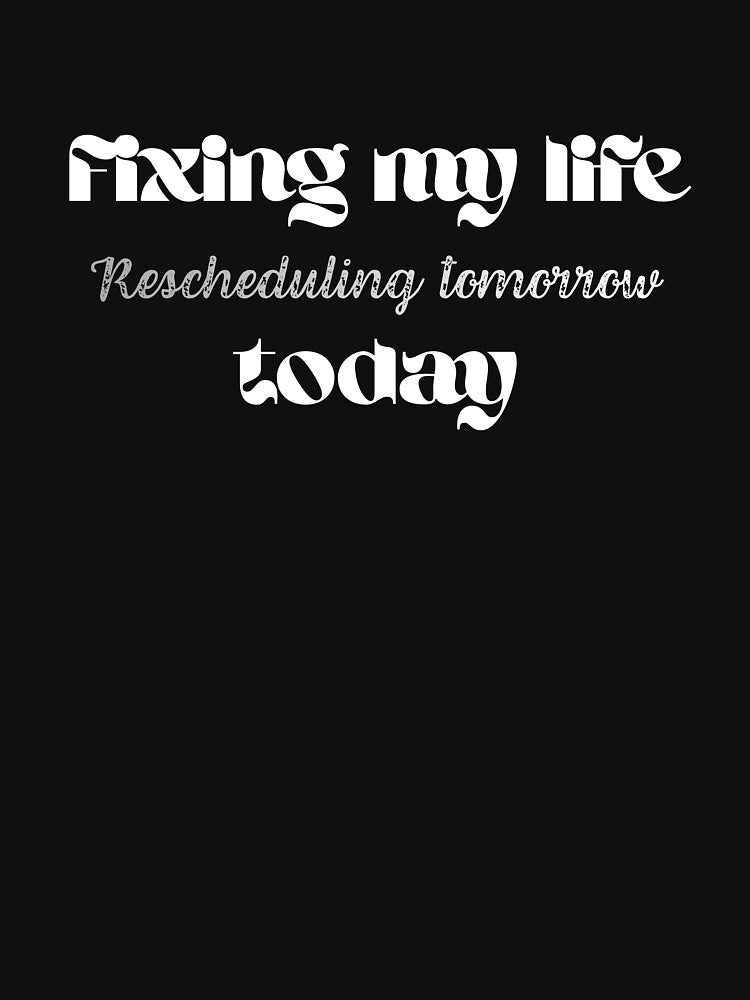 Fixing My Life Today, Sarcasm That Stands Out by JokeAndStyle T-Shirts, Hoodie, Sweatshirt | BlankRebels.com (Image 3)