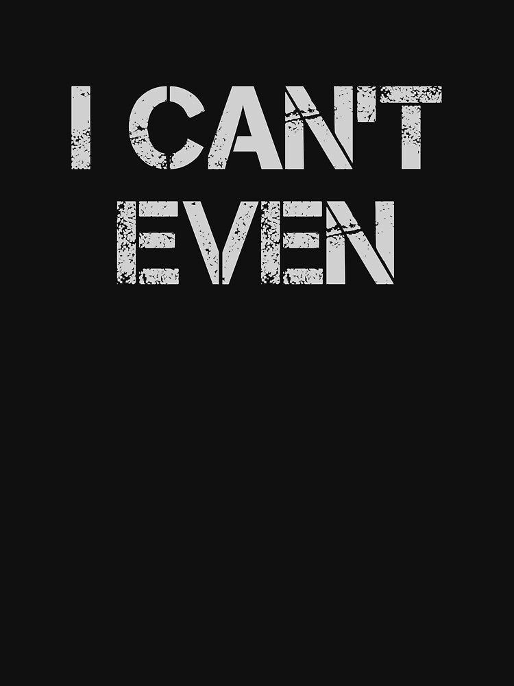 I Can't Even Funny Sayings Workout Fitness by rachidhaz T-Shirts, Hoodie, Sweatshirt | BlankRebels.com (Image 3)