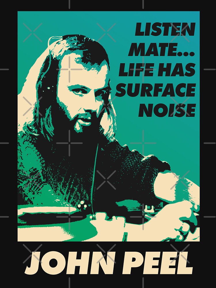 John Peel Quote by eyepoo T-Shirts, Hoodie, Sweatshirt | BlankRebels.com (Image 3)