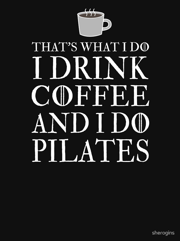 I Drink Coffee And Do Pilates Funny Pilates Workout by sherogins T-Shirts, Hoodie, Sweatshirt | BlankRebels.com (Image 3)