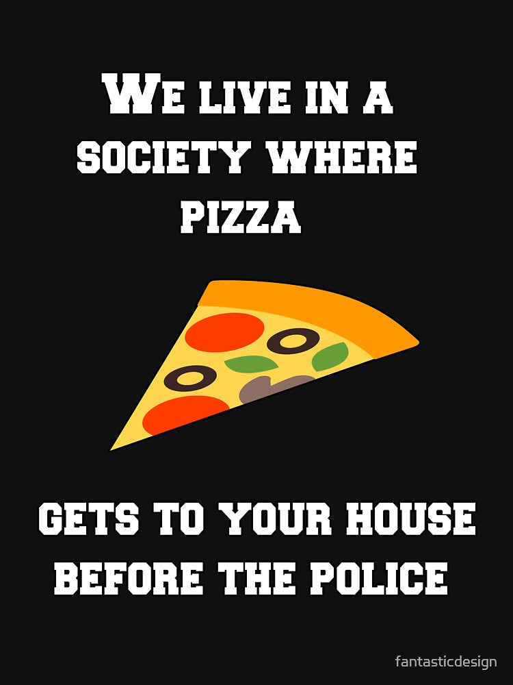 Funny Sarcastic Humor We Live In A Society Where Pizza by fantasticdesign T-Shirts, Hoodie, Sweatshirt (Image 3)