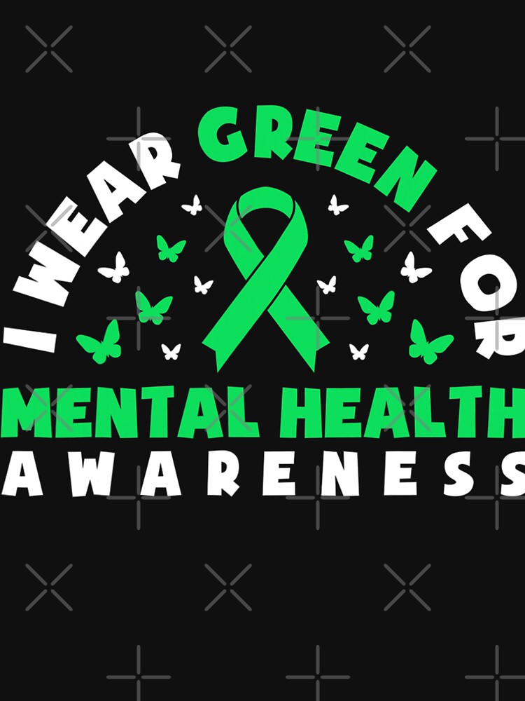 I Wear Green For Mental Health Awareness Month May 2022 by JodieRilenge T-Shirts, Hoodie, Sweatshirt (Image 3)