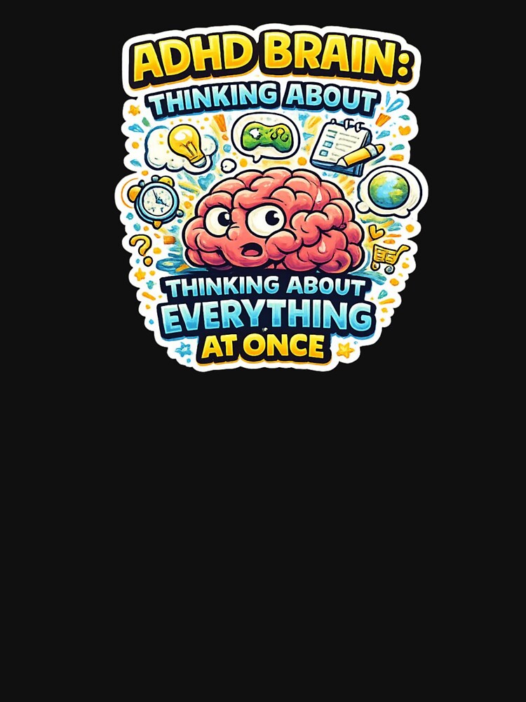 ADHD Brain Thinking About Everything All At Once by FeralMindStudio T-Shirts, Hoodie, Sweatshirt | BlankRebels.com (Image 3)