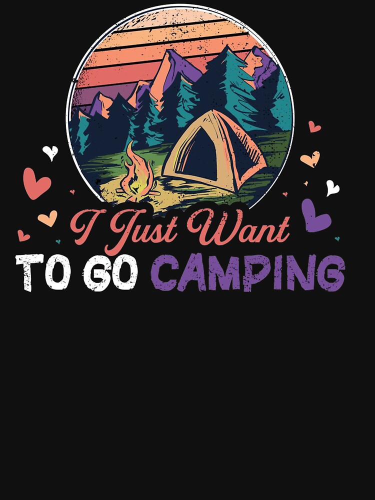 I Just Want To Go Camping by ghazalish T-Shirts, Hoodie, Sweatshirt | BlankRebels.com (Image 3)