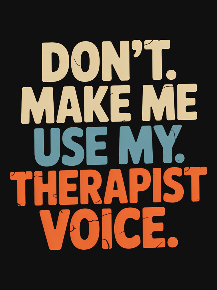 Funny Therapist Joke by LOULOUGSTPART T-Shirts, Hoodie, Sweatshirt | BlankRebels.com (Image 3)