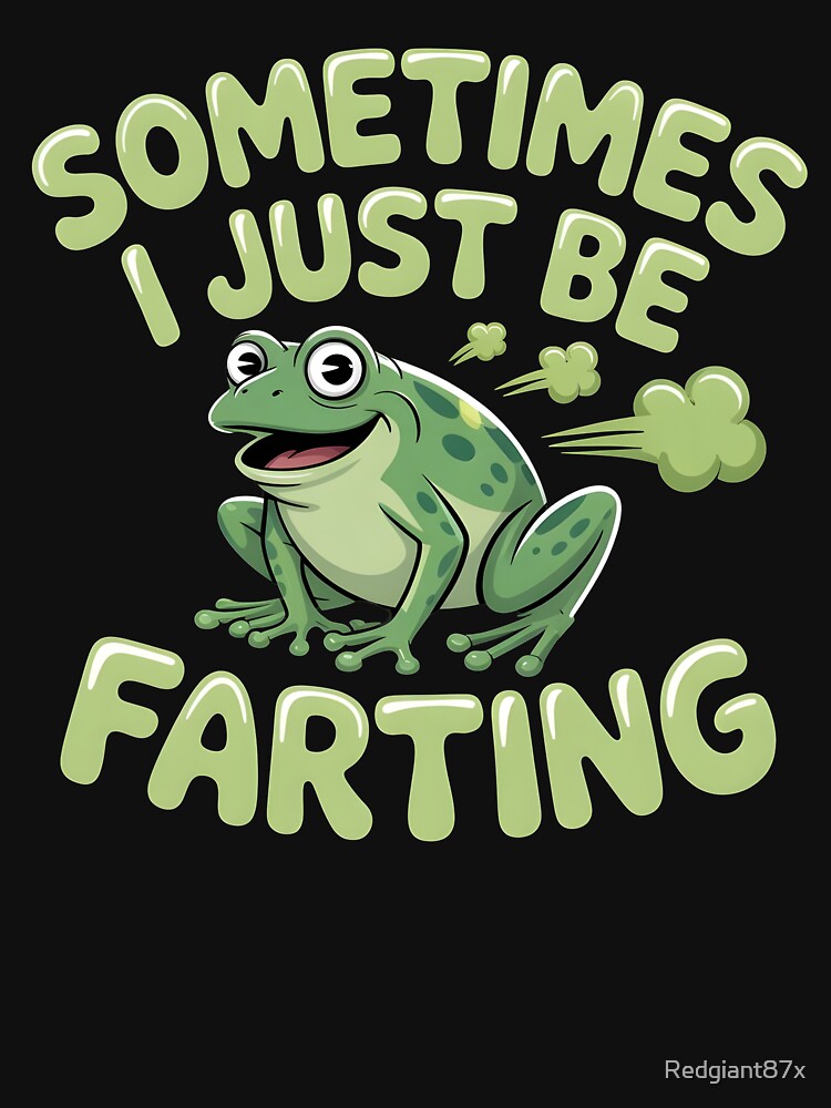 Sometimes I Just Be Farting Funny Vintage Frog – Meme for Frog Lovers by Redgiant87x T-Shirts, Hoodie, Sweatshirt (Image 3)