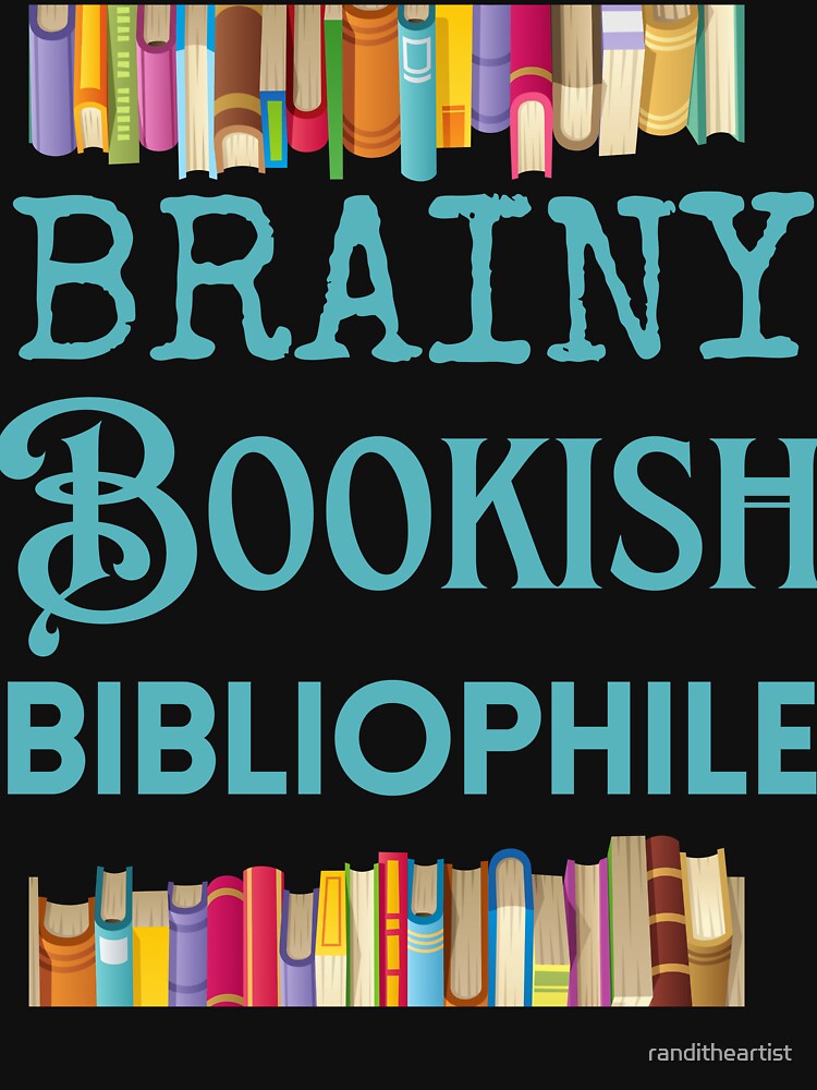 Brainy Bookish Bibliophile by Constant Readers T-Shirts, Hoodie, Sweatshirt | BlankRebels.com (Image 3)
