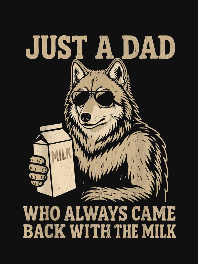 Just A Dad Who Always Came Back With The Milk Wolf fathers day by salmzouriart T-Shirts, Hoodie, Sweatshirt (Image 3)
