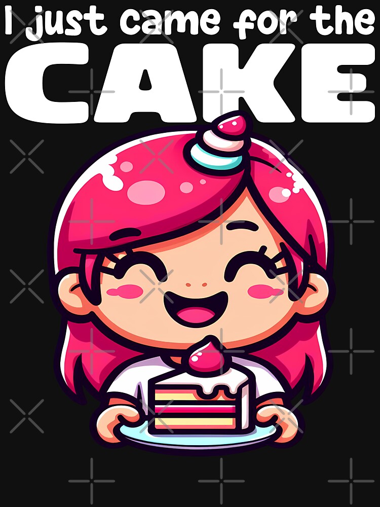 I JUST CAME FOR THE CAKE - HAPPY BIRTHDAY GIFT by KEF Custom T-Shirts, Hoodie, Sweatshirt | BlankRebels.com (Image 3)