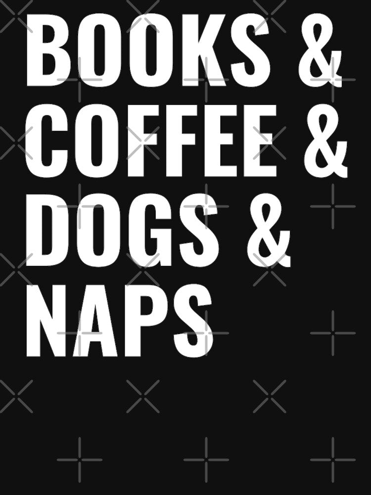 Books And Coffee And Dogs And Naps by chetan786 T-Shirts, Hoodie, Sweatshirt | BlankRebels.com (Image 3)