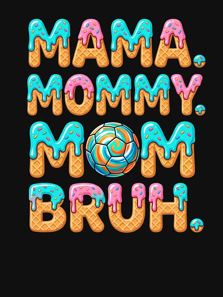 Mama Mommy Mom Bruh Soccer Mom Mother Parent by SofenArt