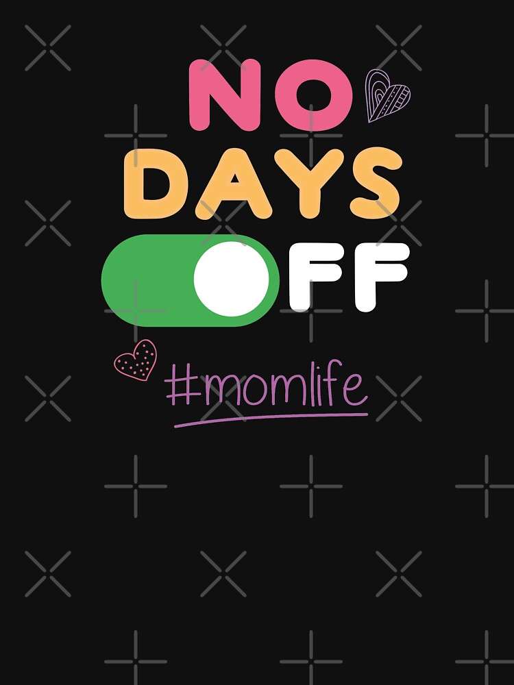 Mom Life No Days Off by Pau Baz T-Shirts, Hoodie, Sweatshirt | BlankRebels.com (Image 2)