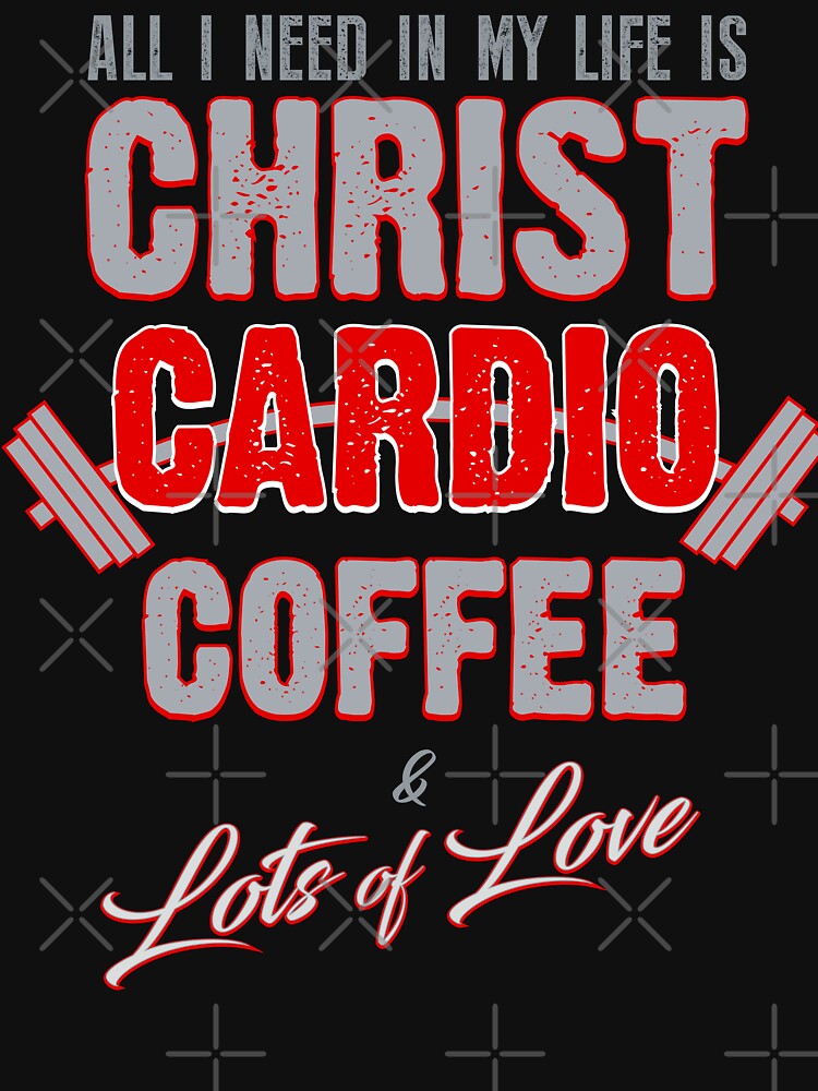 All I Need in My Life is Christ Cardio Coffee by The Soul Bee T-Shirts, Hoodie, Sweatshirt | BlankRebels.com (Image 3)
