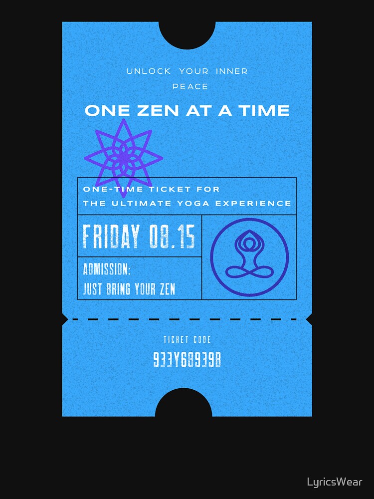 ONE TIME TICKET FOR THE ULTIMATE YOGA EXPERIENCE by LyricsWear T-Shirts, Hoodie, Sweatshirt | BlankRebels.com (Image 3)