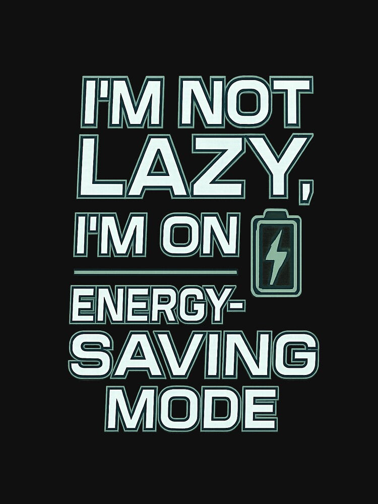 I'm not lazy, I'm on energy-saving mode by Artcommu T-Shirts, Hoodie, Sweatshirt | BlankRebels.com (Image 3)