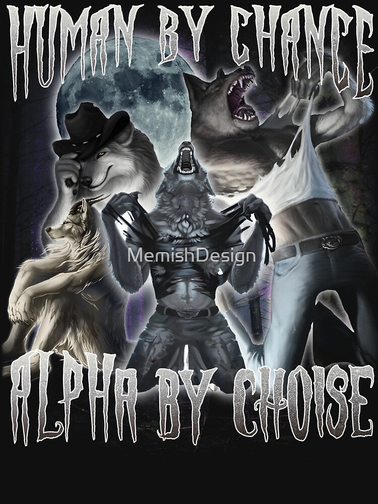 Human By Chance Alpha By Choise Funny Meme by MemishDesign T-Shirts, Hoodie, Sweatshirt | BlankRebels.com (Image 3)