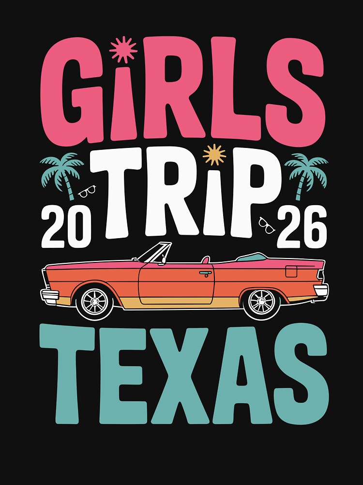 Girls Trip 2026 Texas Travel Funny Outfit by LASTMAY T-Shirts, Hoodie, Sweatshirt | BlankRebels.com (Image 3)
