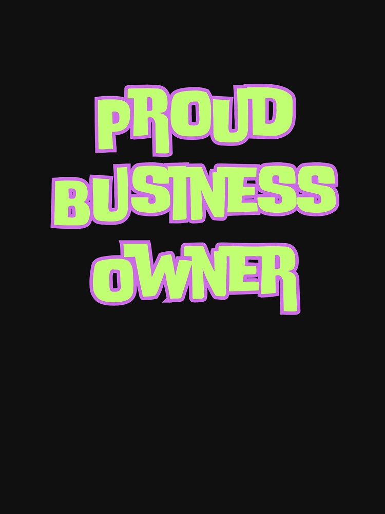 Proud Business Owner by ladylalitafanta T-Shirts, Hoodie, Sweatshirt | BlankRebels.com (Image 3)