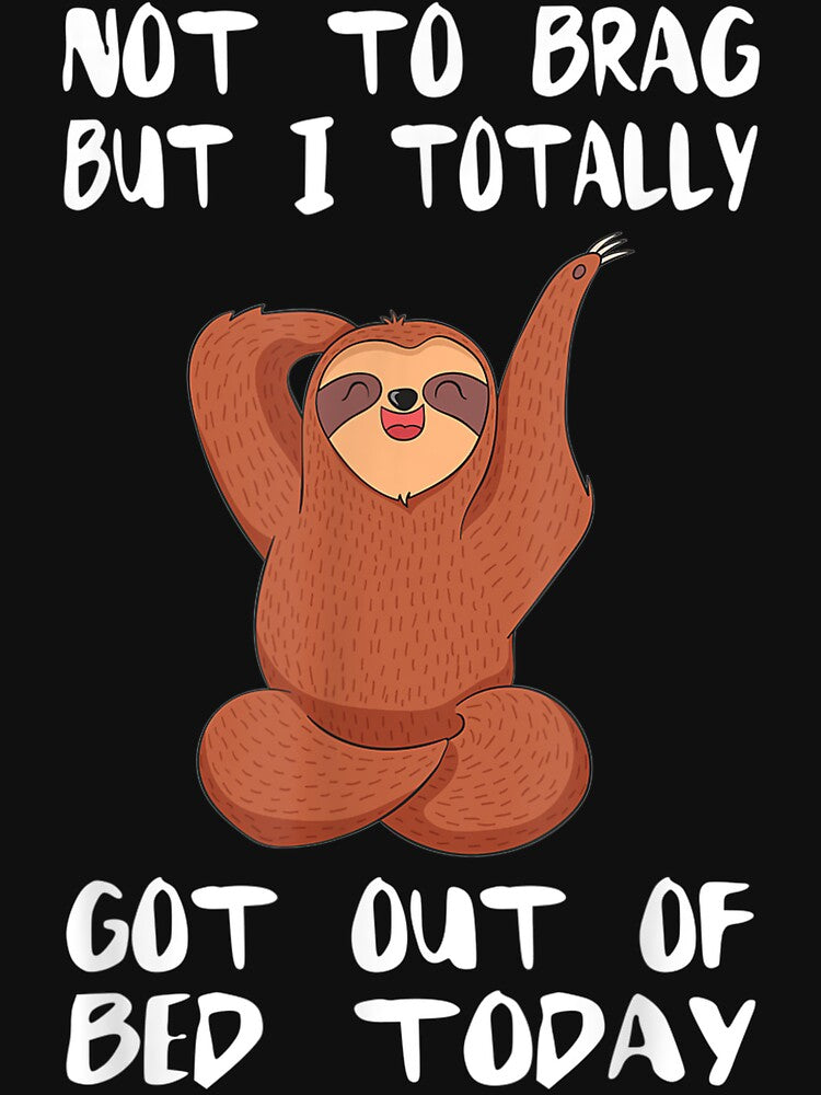 Meme - Totally Got Out Of Bed Today by MellissaShop T-Shirts, Hoodie, Sweatshirt | BlankRebels.com (Image 3)