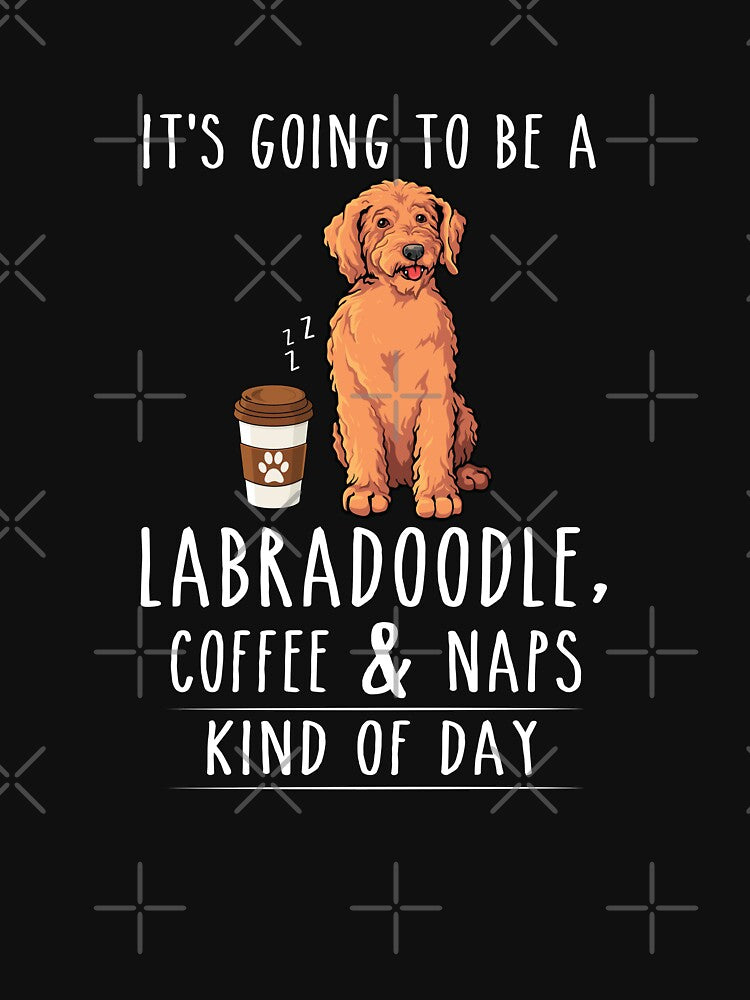 Labradoodle, Coffee and Naps Funny by TeeDoozy T-Shirts, Hoodie, Sweatshirt | BlankRebels.com (Image 2)
