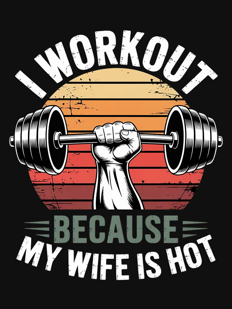 Fitness Gym Lover I Workout Because My Wife Is Hot by Minoloinan T-Shirts, Hoodie, Sweatshirt | BlankRebels.com (Image 3)
