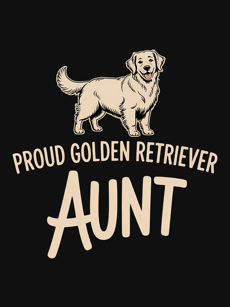 Proud Golden Retriever Aunt by AsteriskDatBArt T-Shirts, Hoodie, Sweatshirt | BlankRebels.com (Image 3)