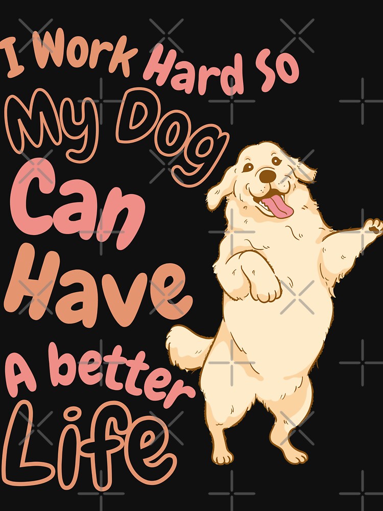 Funny Dog Quote T-Shirts, Hoodie, Sweatshirt