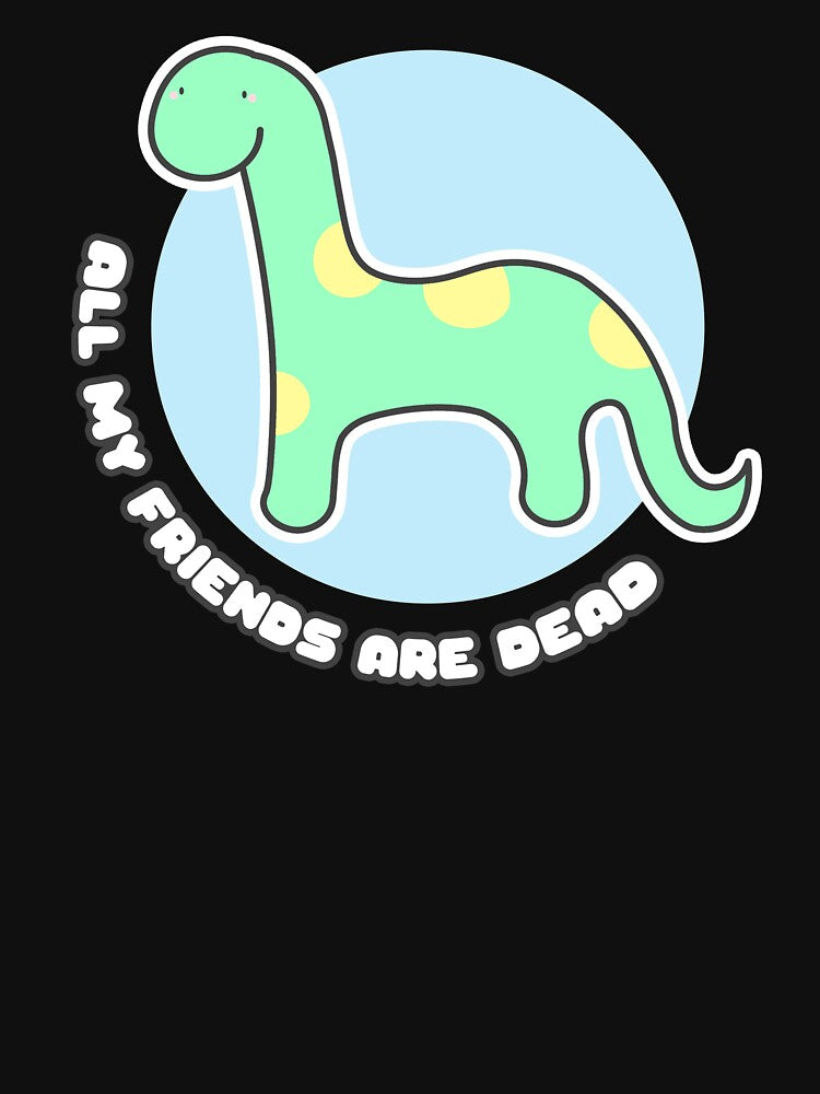 All My Friends Are Dead by AutonomousN T-Shirts, Hoodie, Sweatshirt | BlankRebels.com (Image 3)