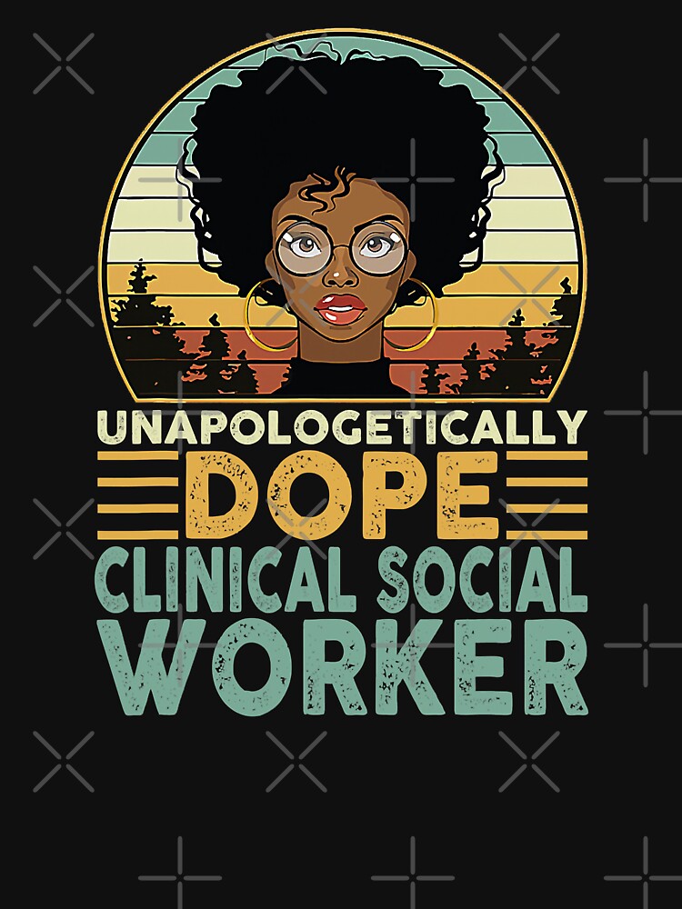Unapologetically Dope Clinical Social Worker For Black Nurse by GardNewerd T-Shirts, Hoodie, Sweatshirt (Image 3)