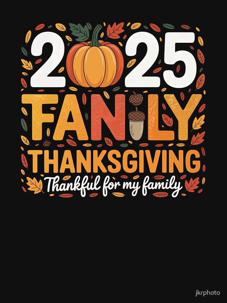 2025 family thanksgiving by jkrphoto T-Shirts, Hoodie, Sweatshirt | BlankRebels.com (Image 3)