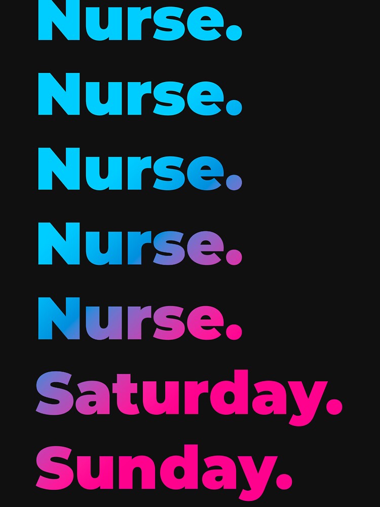 Nurse. Saturday. Sunday. by SVPOD T-Shirts, Hoodie, Sweatshirt | BlankRebels.com (Image 3)