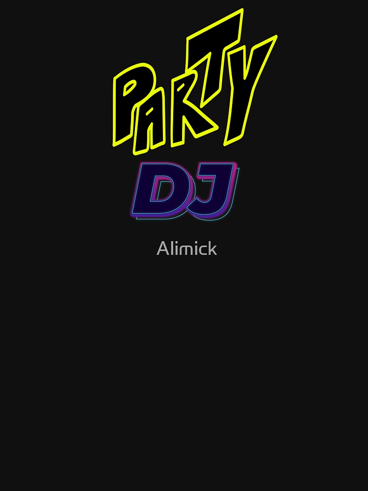 PARTY DJ by Alimick T-Shirts, Hoodie, Sweatshirt | BlankRebels.com (Image 3)