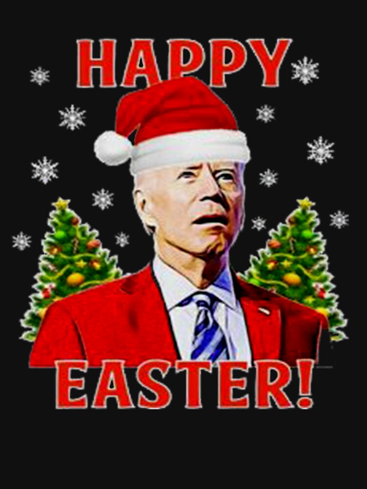 Funny Joe Biden confused Happy Easter by Han Zo