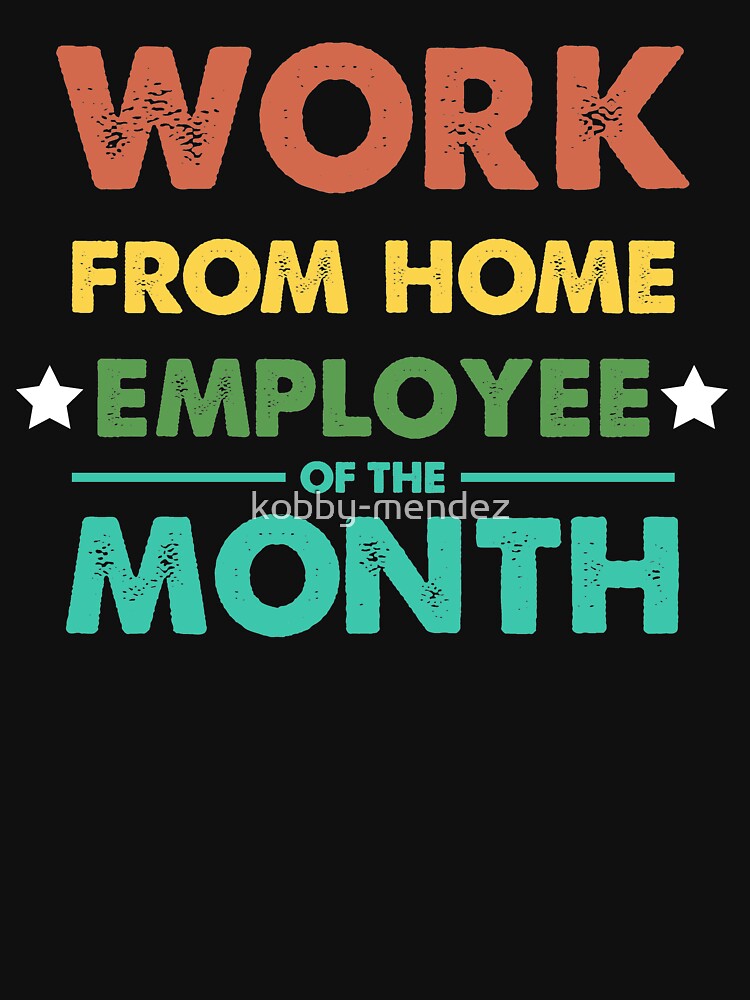 work from home employee of the month vintage distrassed by kobby-mendez T-Shirts, Hoodie, Sweatshirt |... (Image 3)