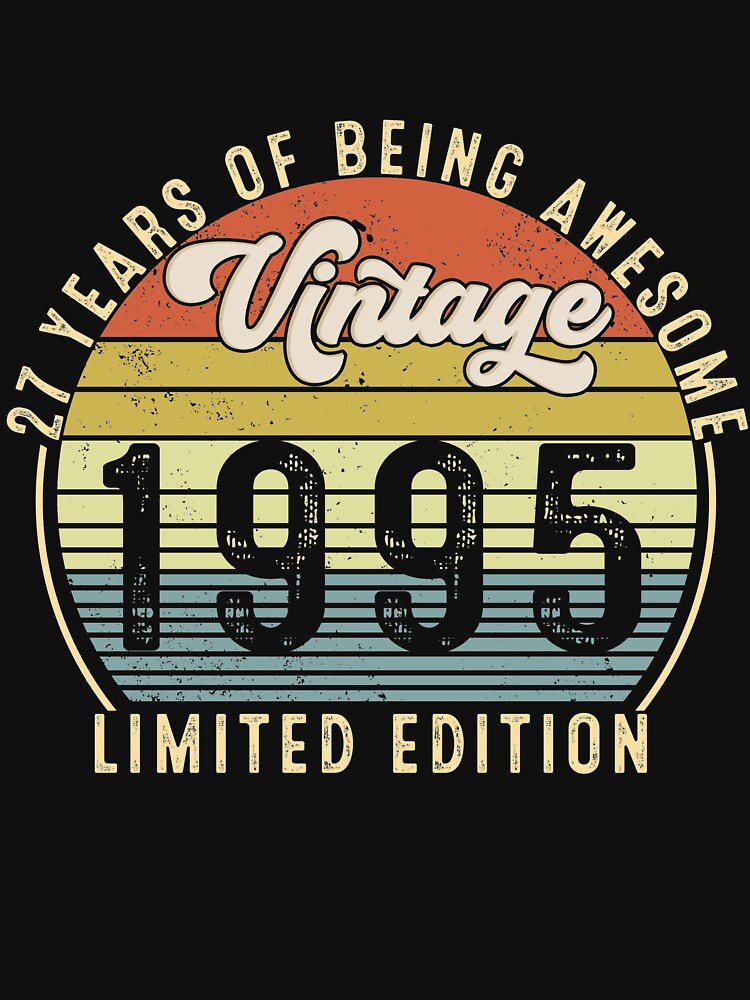 27 Year Old Gifts Vintage 1995 Limited Edition 27th Birthday by Lucius41244 T-Shirts, Hoodie, Sweatshirt (Image 3)