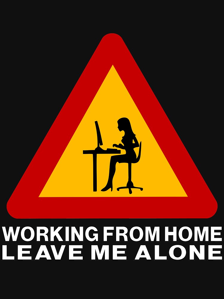 Working from home, leave me alone by pickapersona T-Shirts, Hoodie, Sweatshirt | BlankRebels.com (Image 3)