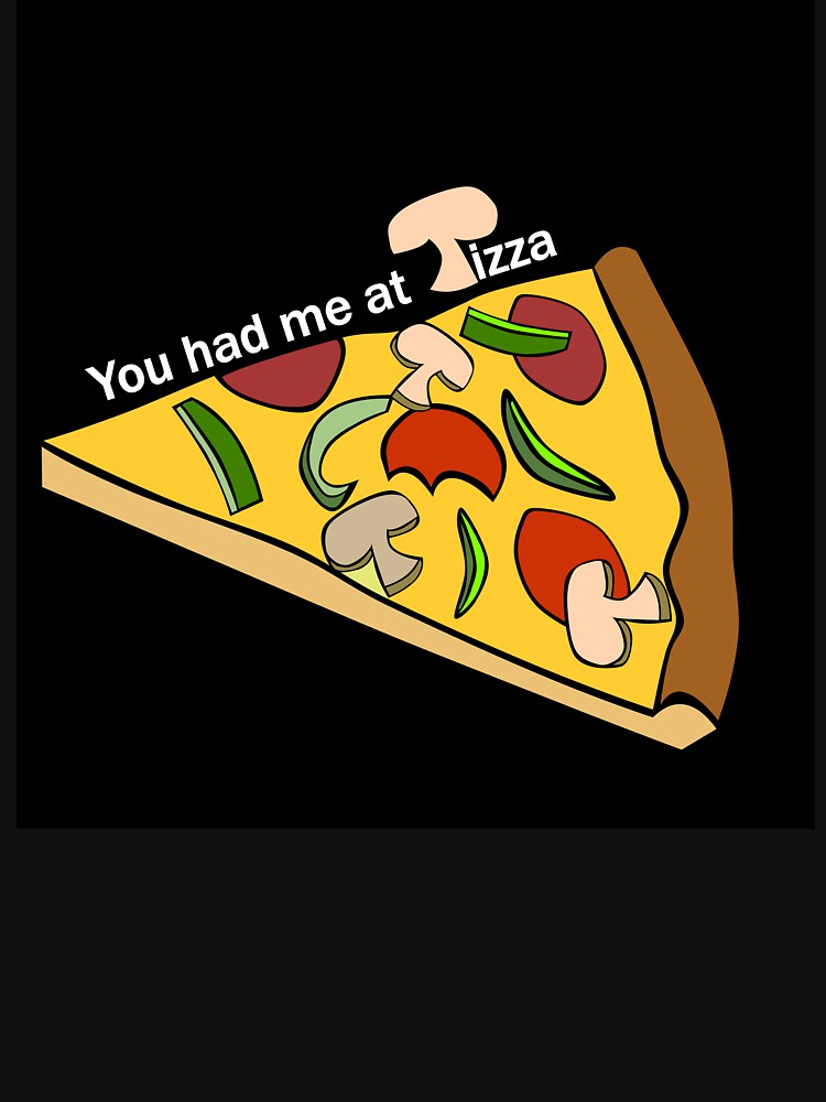 You had me at Pizza by StudioMoesker T-Shirts, Hoodie, Sweatshirt | BlankRebels.com (Image 3)