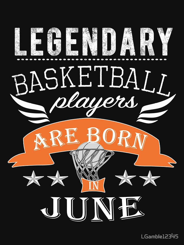 Legendary basketballers are born in June boys by LGamble12345 T-Shirts, Hoodie, Sweatshirt | BlankRebels.com (Image 3)