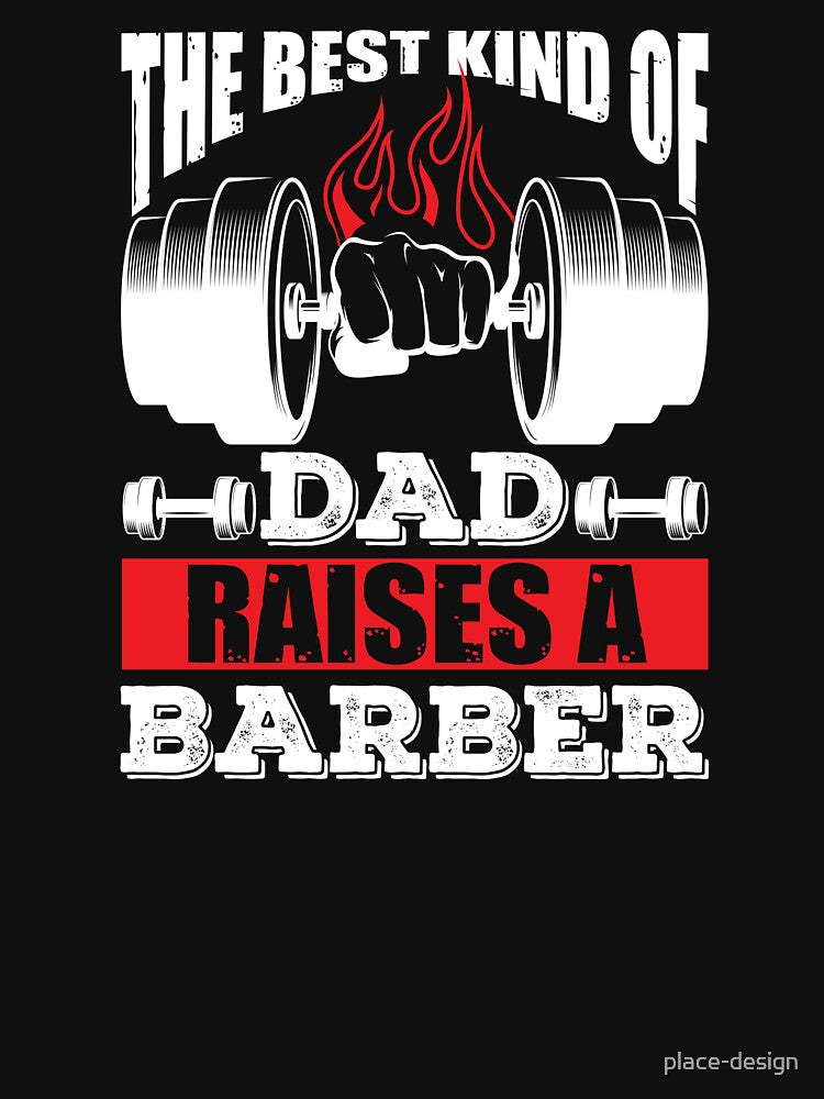 THE BEST KIND OF DAD RAISES A BARBER by place-design T-Shirts, Hoodie, Sweatshirt | BlankRebels.com (Image 3)