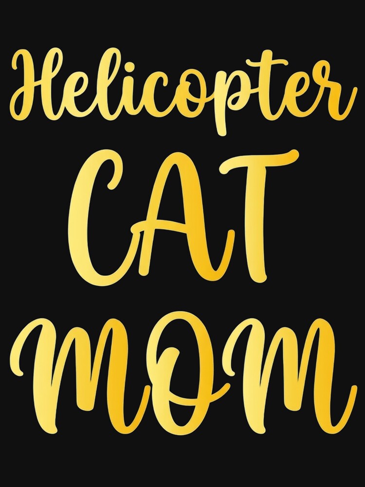 Helicopter cat mom cat Lover Cool Cat lover by czechascheledu T-Shirts, Hoodie, Sweatshirt | BlankRebels.com (Image 3)