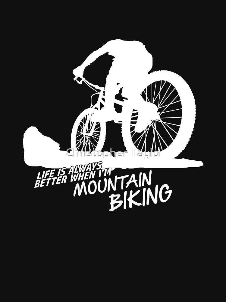 Life is better when i'm mountain biking by Christopher Taylor T-Shirts, Hoodie, Sweatshirt | BlankRebels.com (Image 3)