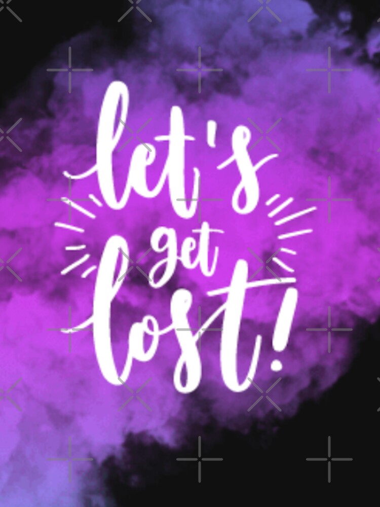 lets get lost by charmaine pettigrew T-Shirts, Hoodie, Sweatshirt | BlankRebels.com (Image 3)