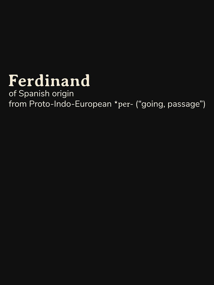 Ferdinand name etymology by YourNameStory T-Shirts, Hoodie, Sweatshirt | BlankRebels.com (Image 3)