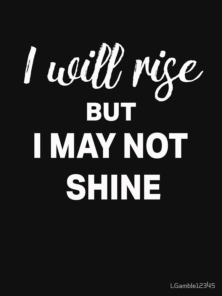 Funny Rise But Will Not Shine Morning Grump T-Shirts, Hoodie, Sweatshirt