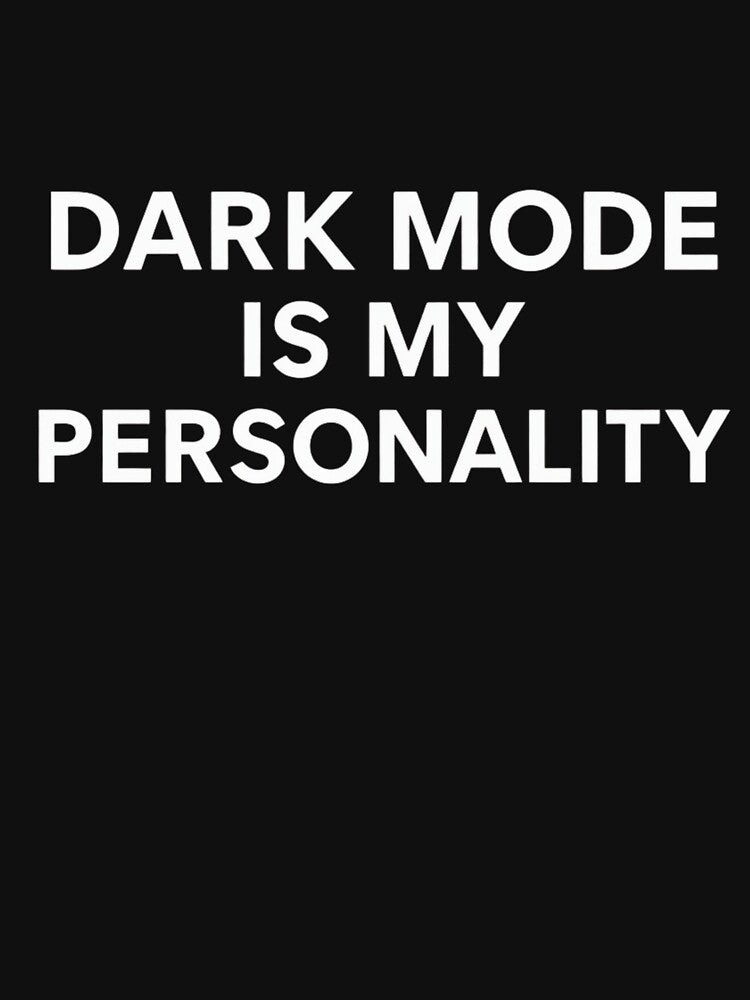 Dark Mode Is My Personality – Funny IT Humor by Malfinio