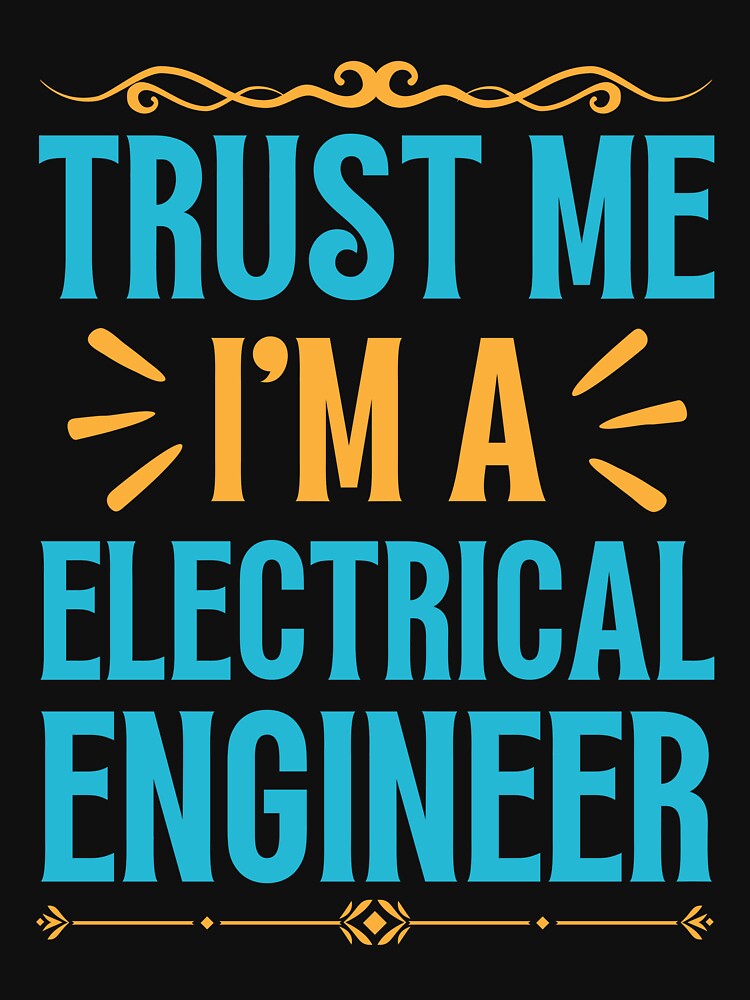Trust me I am Electrical Engineer by rootartino T-Shirts, Hoodie, Sweatshirt | BlankRebels.com (Image 3)
